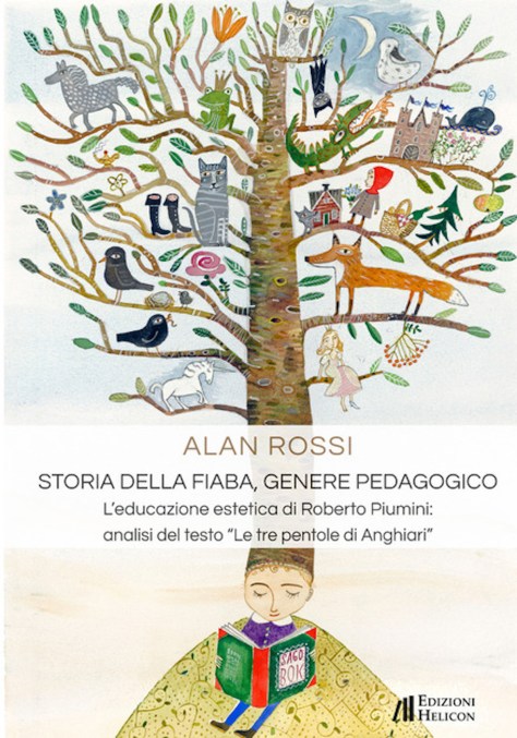 Storia della fiaba, genere pedagogico. L’educazione estetica di Roberto Piumini: analisi del testo “Le tre pentole di Anghiari” di Alan Rossi (Helicon)