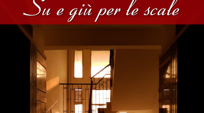 Su e giù per le scale di Laura Gronchi (WriterOfficina)