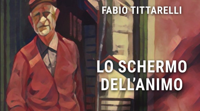 Lo schermo dell’animo di Fabio Tittarelli (Armando Editore)